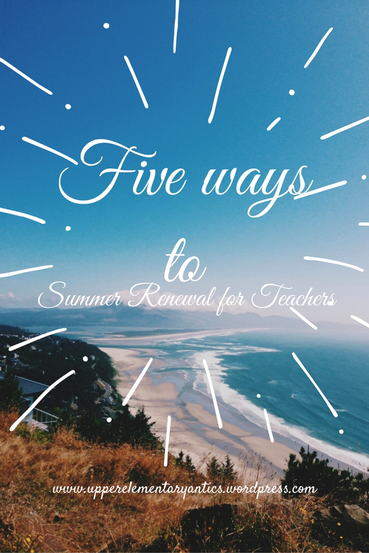 five ways to get summrenewal for teachers